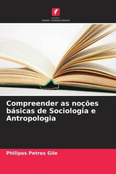 Compreender as noções básicas de Sociologia e Antropologia