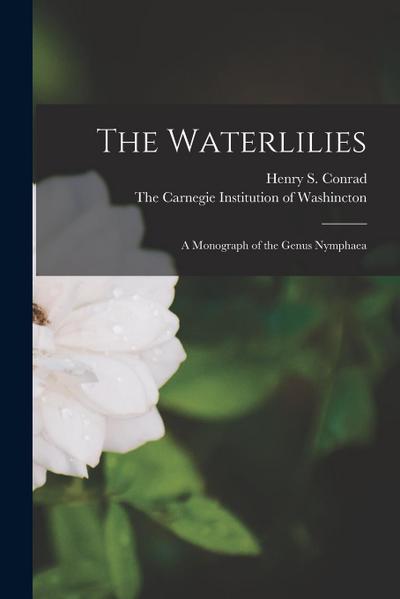 The Waterlilies: A Monograph of the Genus Nymphaea