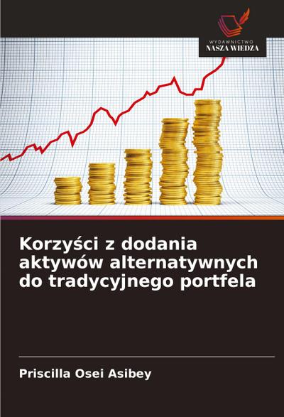 Korzy¿ci z dodania aktywów alternatywnych do tradycyjnego portfela