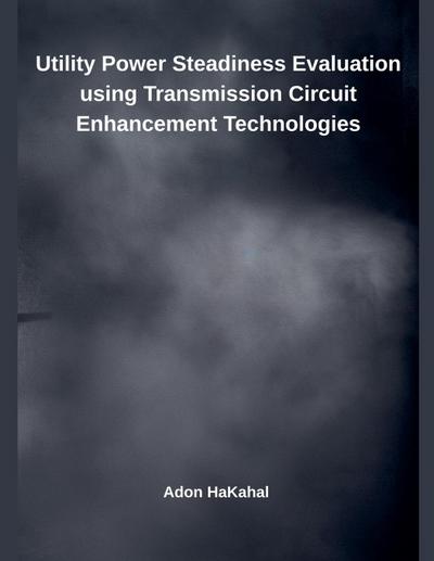 Utility Power Steadiness Evaluation using Transmission Circuit Enhancement Technologies