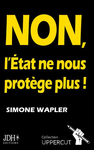 NON, L’État ne nous protège plus !