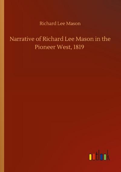 Narrative of Richard Lee Mason in the Pioneer West, 1819