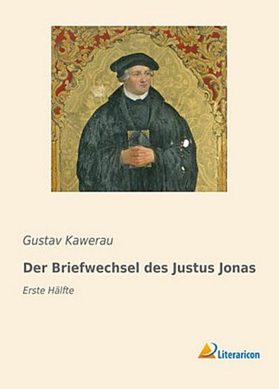 Der Briefwechsel des Justus Jonas