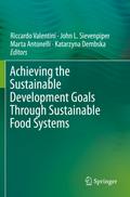 Achieving the Sustainable Development Goals Through Sustainable Food Systems