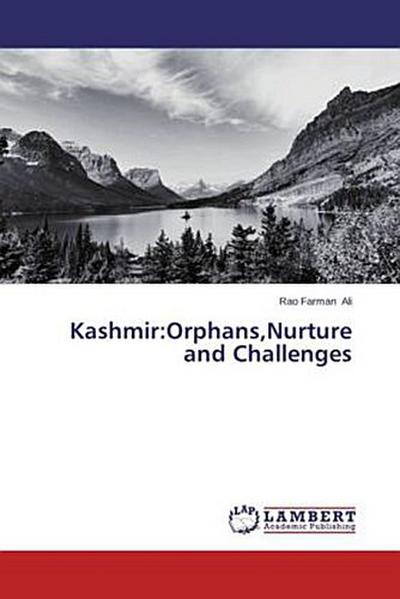 Kashmir:Orphans,Nurture and Challenges