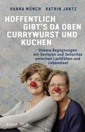 Hoffentlich gibt’s da oben Currywurst und Kuchen
