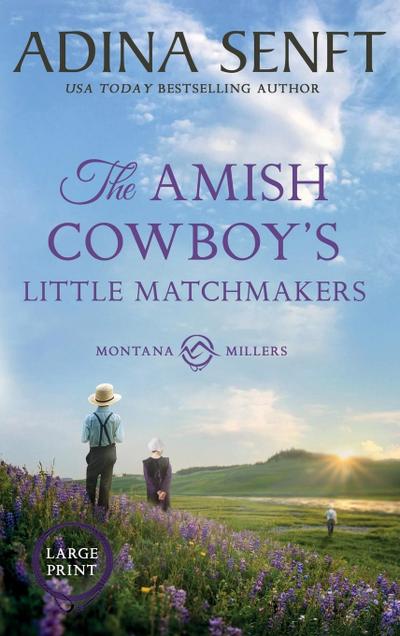 The Amish Cowboy’s Little Matchmakers (Large Print Hardcover)