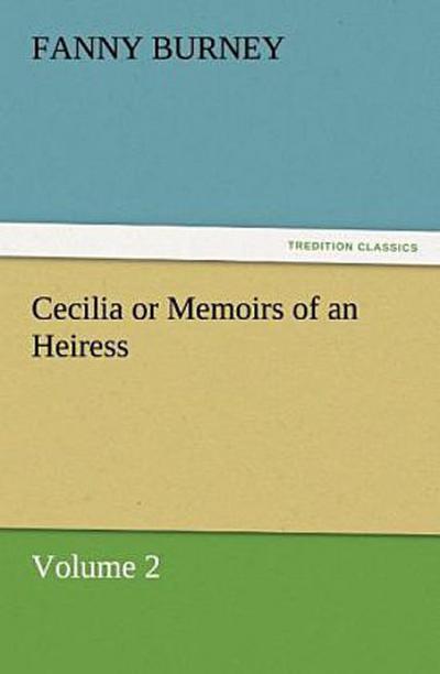 Cecilia or Memoirs of an Heiress