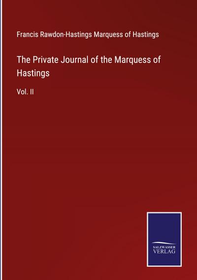 The Private Journal of the Marquess of Hastings