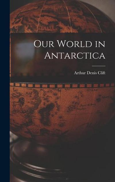 Our World in Antarctica