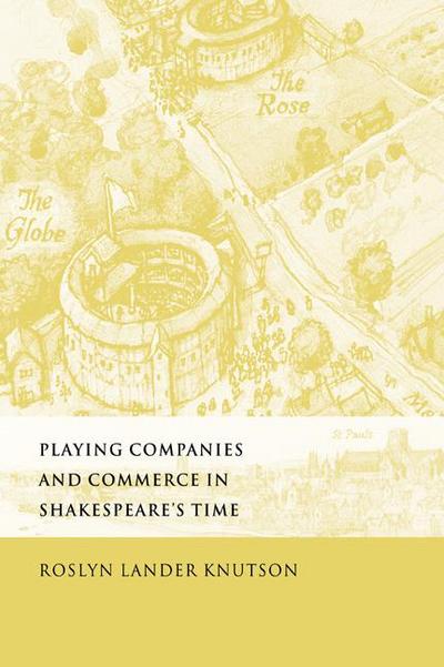 Playing Companies and Commerce in Shakespeare’s Time