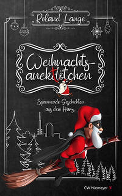 Weihnachtsanektötchen - Spannende Geschichten aus dem Harz