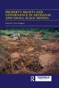 Property Rights and Governance in Artisanal and Small-Scale Mining