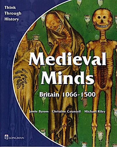 Medieval Minds Pupil’s Book Britain 1066-1500