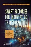 Smart Factories for Industry 5.0 Transformation