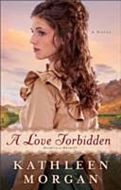 Love Forbidden (Heart of the Rockies Book #2)