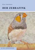 Der Zebrafink: Taeniopygia guttata