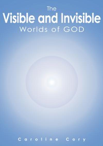 Visible and Invisible Worlds of God