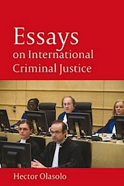 Essays on International Criminal Justice