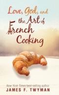 Love, God, and the Art of French Cooking