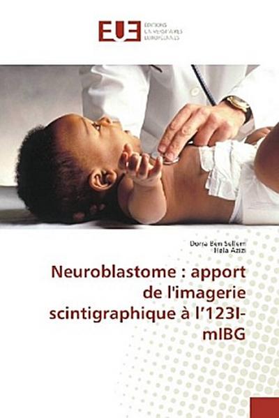 Neuroblastome : apport de l’imagerie scintigraphique à l’123I-mIBG
