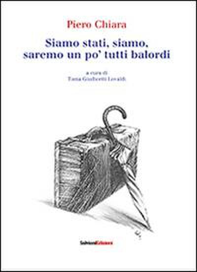 Siamo stati, siamo, saremo un po’ tutti balordi