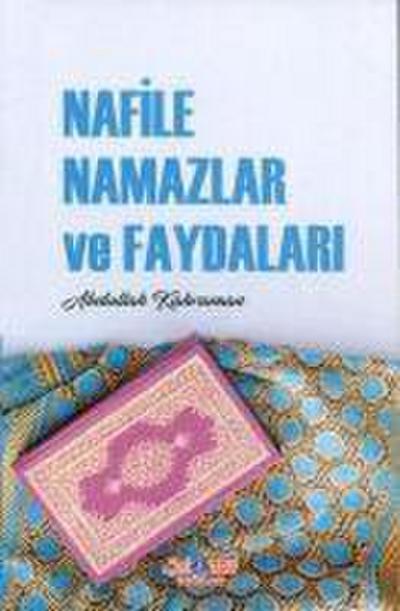 Nafile Namazlar ve Faydalari