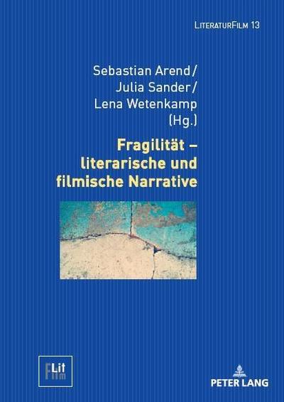 Fragilität - literarische und filmische Narrative