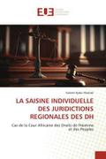 LA SAISINE INDIVIDUELLE DES JURIDICTIONS REGIONALES DES DH