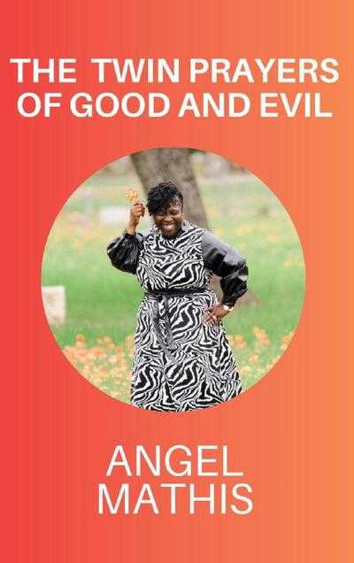 The Twin Prayers of Good and Evil