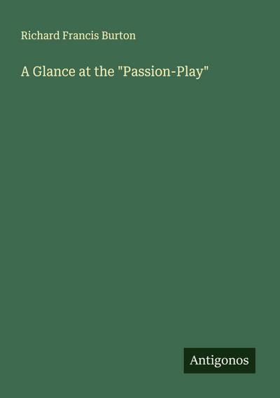 A Glance at the "Passion-Play"