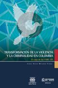 Transformación de la violencia y la criminalidad e