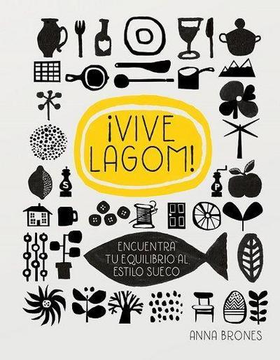 ¡Vive Lagom! : encuentra tu equilibro al estilo sueco