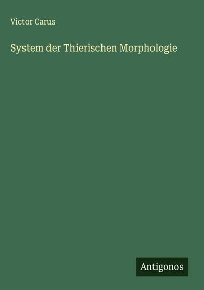 System der Thierischen Morphologie