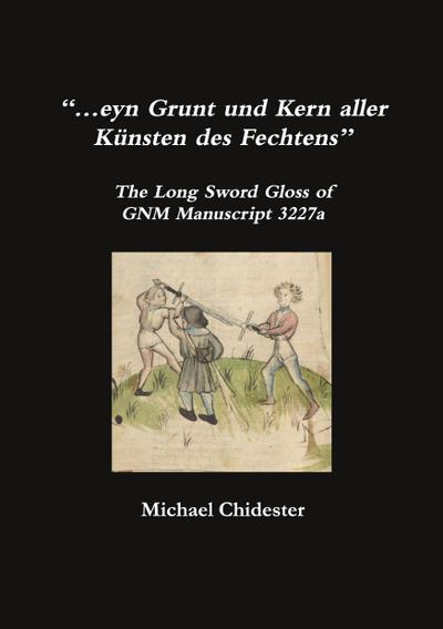 "...eyn Grunt und Kern aller Künsten des Fechtens"