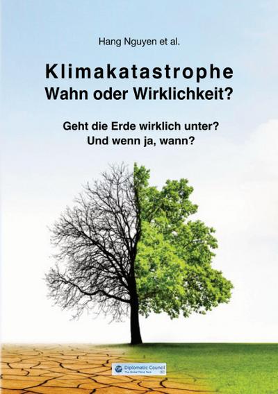 Klimakatastrophe - Wahn oder Wirklichkeit?