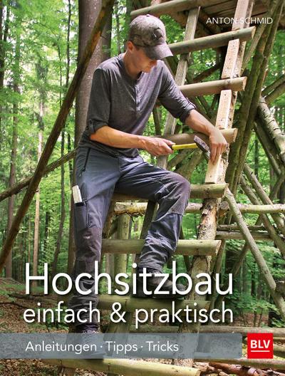 Hochsitzbau einfach & praktisch