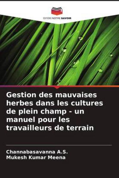 Gestion des mauvaises herbes dans les cultures de plein champ - un manuel pour les travailleurs de terrain
