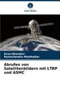 Abrufen von Satellitenbildern mit LTRP und ASMC
