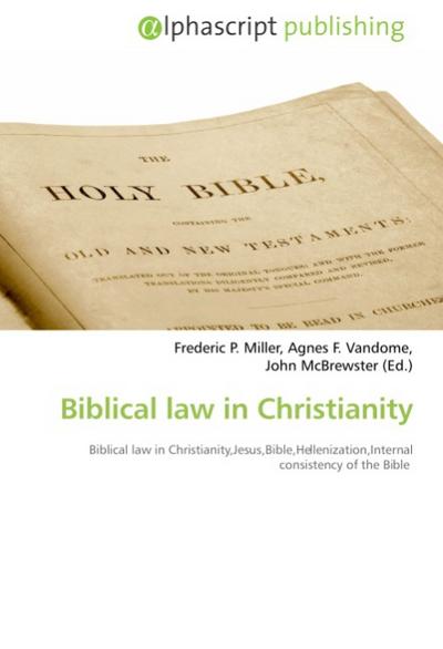 Biblical law in Christianity - Frederic P. Miller