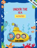UNDER THE SEA  ACTIVITIES, Activity Book For Kids  (Super Fun Coloring Books For Kids)