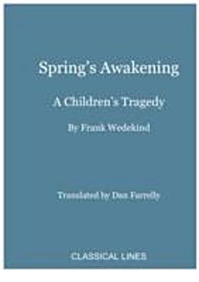 Spring’s Awakening : A Children’s Tragedy