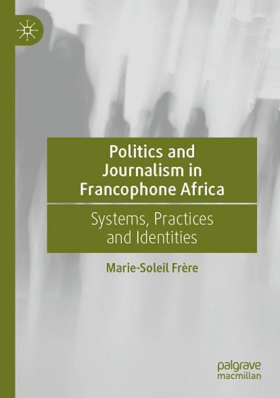 Politics and Journalism in Francophone Africa