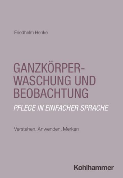 Ganzkörperwaschung und Beobachtung: Pflege in einfacher Sprache