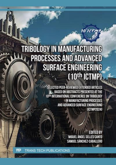 Tribology in Manufacturing Processes and Advanced Surface Engineering (10th ICTMP)