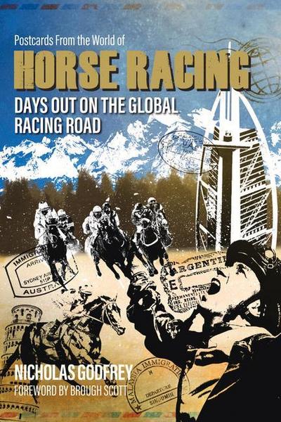 Postcards from the World of Horse Racing: Days Out on the Global Racing Road