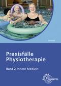 Praxisfälle Physiotherapie, Band 2, Innere Medizin
