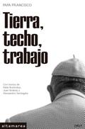 Tierra, techo, trabajo