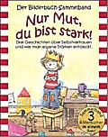 Nur Mut, du bist stark! Bilderbuch-Sammelband