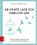 Ab heute lass ich endlich los
